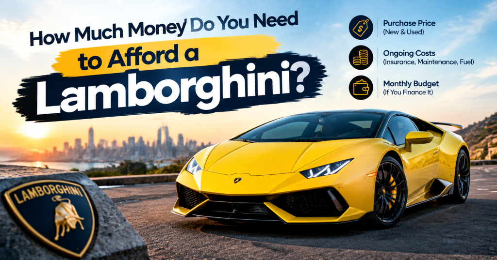 How Much Money Do You Need to Afford a Lamborghini?